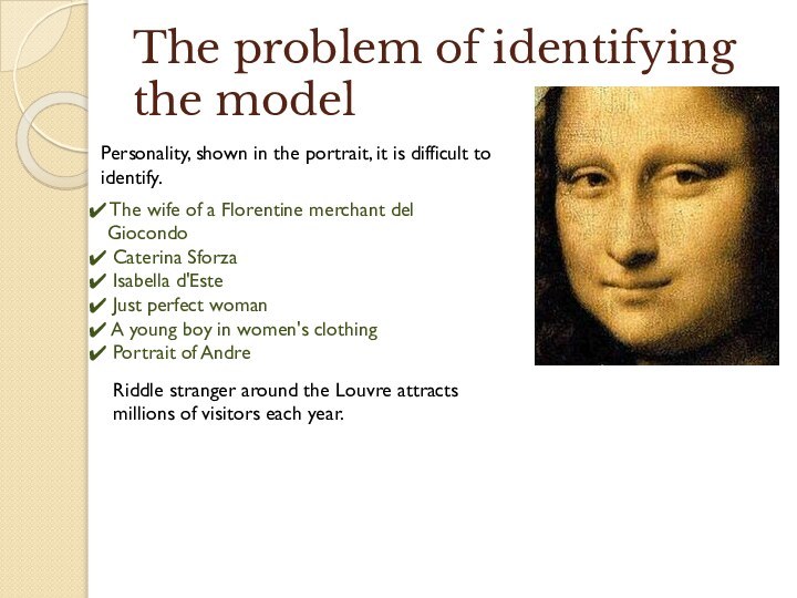 The problem of identifying the modelPersonality, shown in the portrait, it is