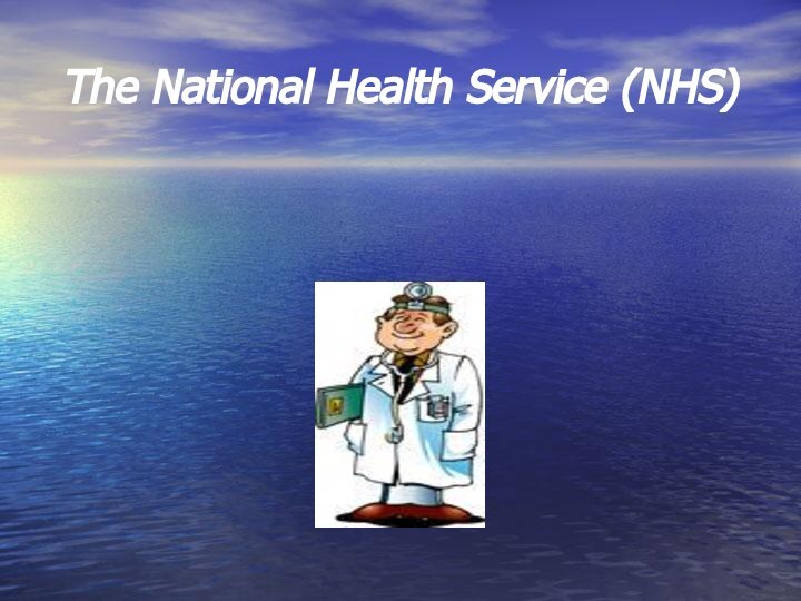 The National Health Service (NHS)