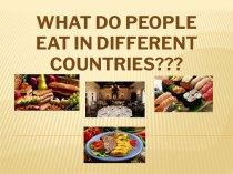 What do people eat in different countries ?