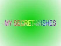 My secret Wishes