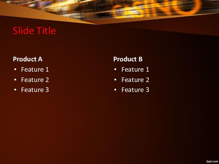 Slide TitleProduct AFeature 1Feature 2Feature 3Product BFeature 1Feature 2Feature 3