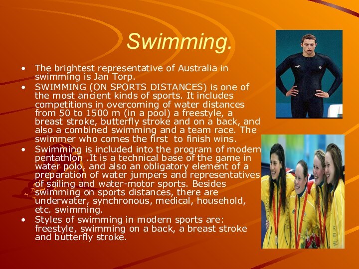 Swimming.The brightest representative of Australia in swimming is Jan Torp.SWIMMING (ON SPORTS