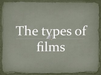 The types of films