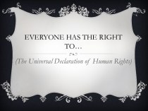 Everyone has the right to…