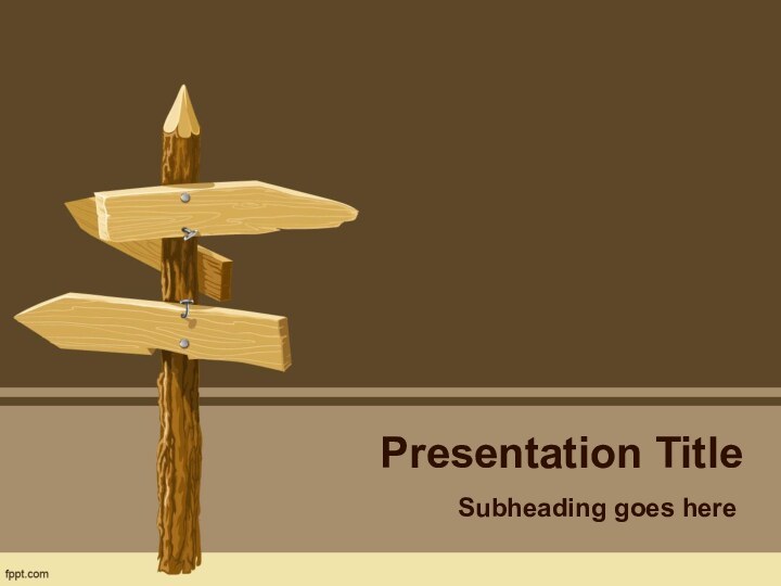 Presentation TitleSubheading goes here