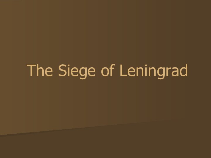 The Siege of Leningrad