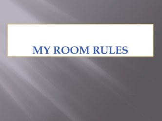 My room rules