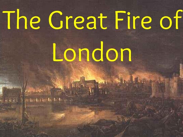 The Great Fire of London