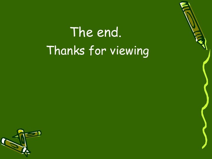 The end.    Thanks for viewing