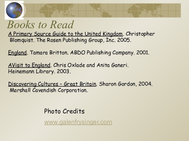 Books to Read Photo Creditswww.galenfrysinger.comA Primary Source Guide to the United Kingdom.