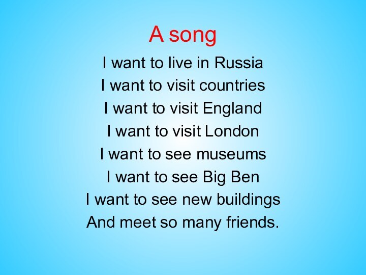 A songI want to live in RussiaI want to visit countriesI want