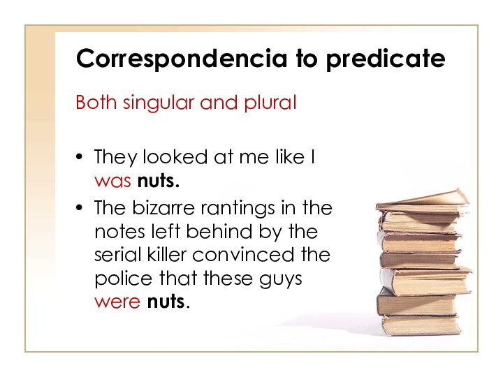 Correspondencia to predicateBoth singular and plural They looked at me like I