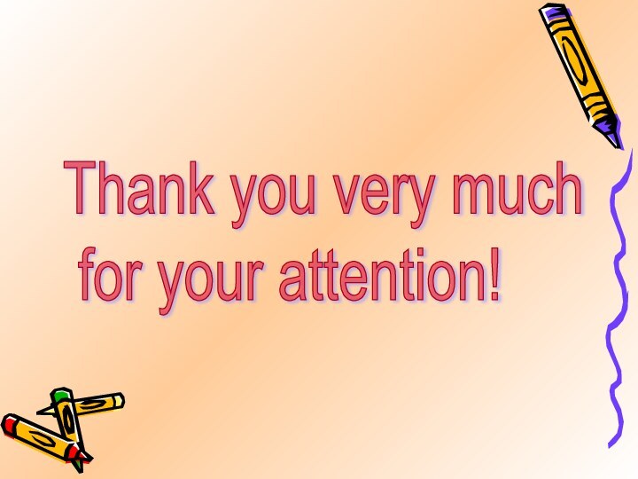 Thank you very much   for your attention!