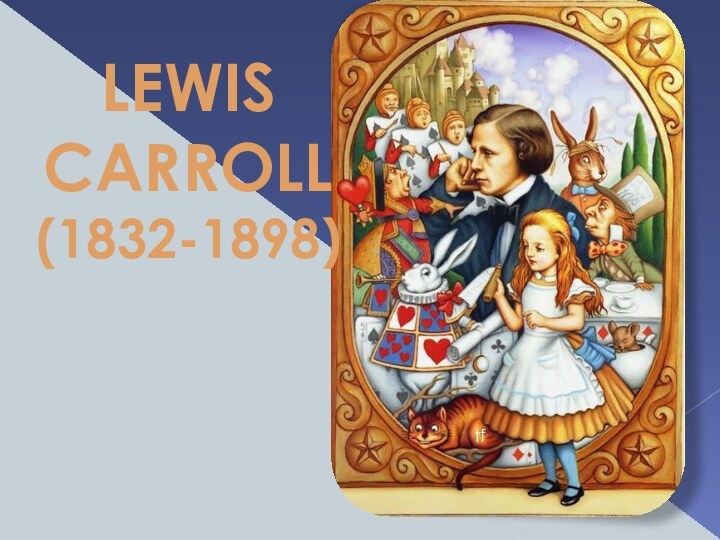 LEWIS CARROLL(1832-1898)tf