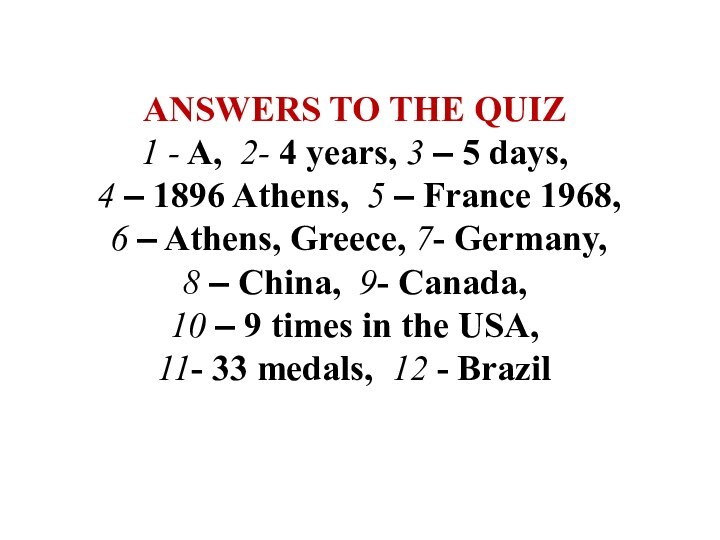 ANSWERS TO THE QUIZ1 - A, 2- 4 years, 3 – 5
