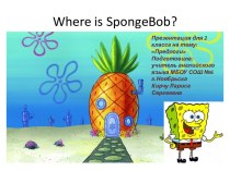 Where is SpongeBob?