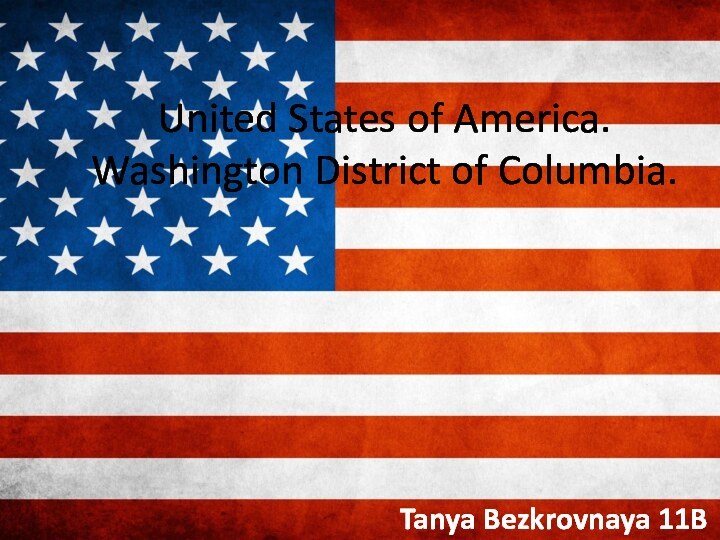 United States of America. Washington District of Columbia. Tanya Bezkrovnaya 11B