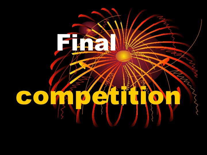 Final competition