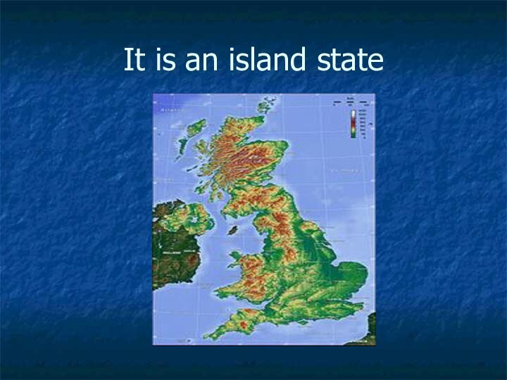 It is an island state