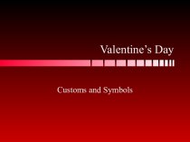 Valentine’s Day. Customs and Symbols