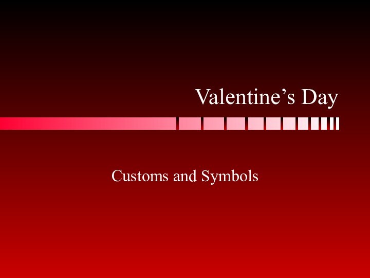 Valentine’s DayCustoms and Symbols