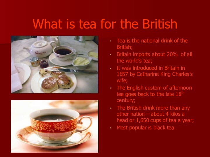 What is tea for the BritishTea is the national drink of the