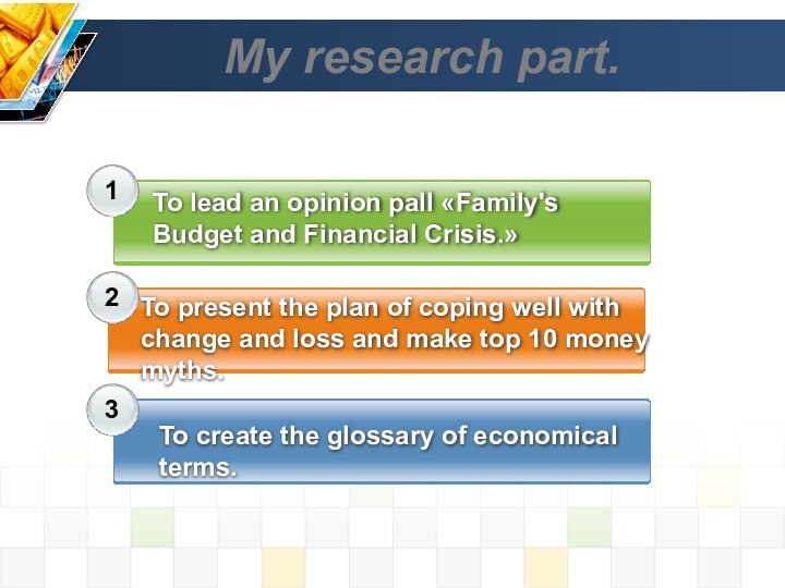 My research part.123To lead an opinion pall «Family's Budget and Financial Crisis.»To