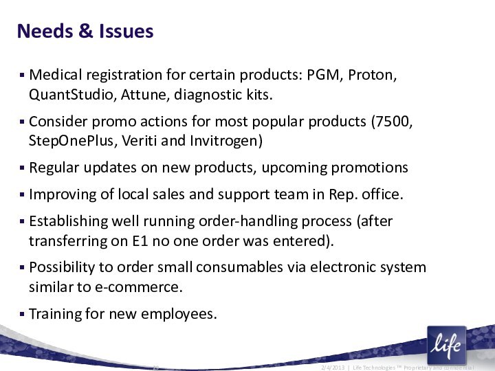 Needs & IssuesMedical registration for certain products: PGM, Proton, QuantStudio, Attune, diagnostic