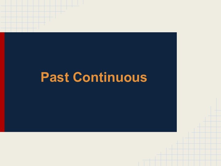 Past Continuous