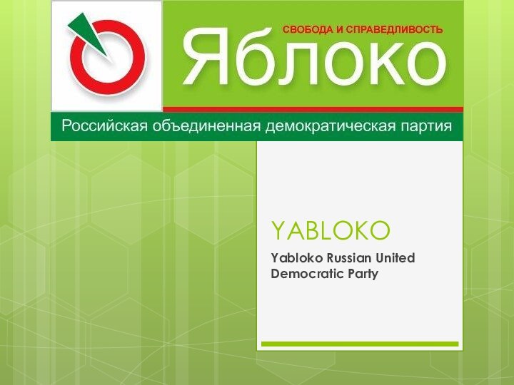 YABLOKOYabloko Russian United Democratic Party