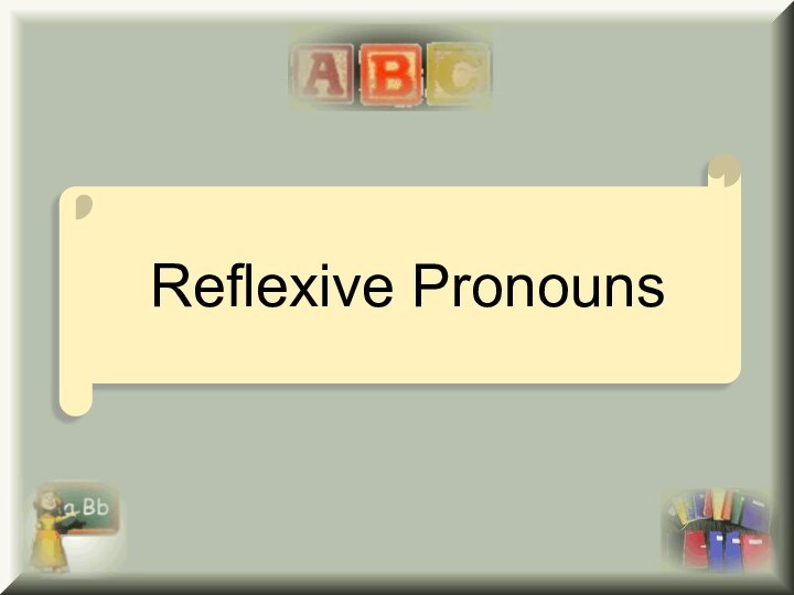 Reflexive Pronouns