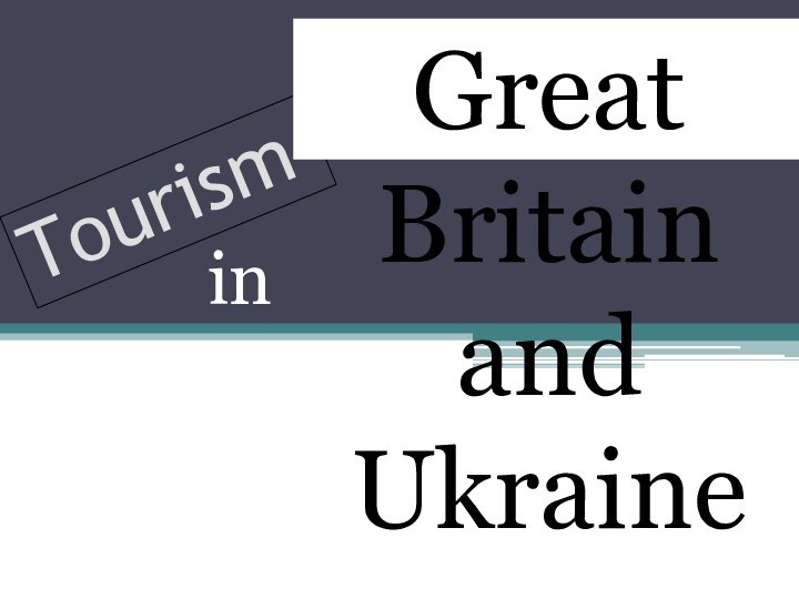 TourismGreat Britain and Ukrainein