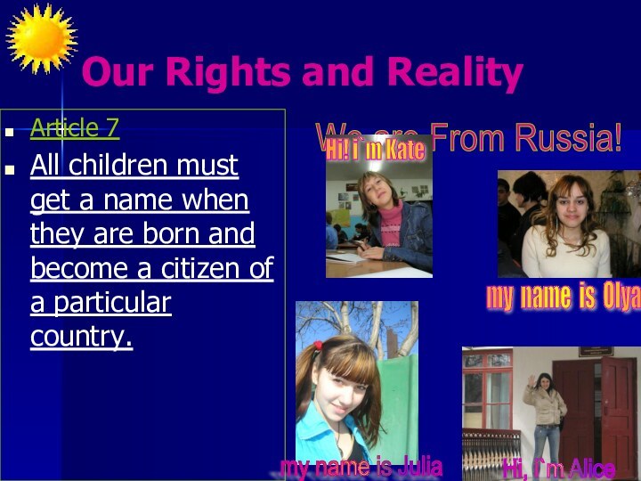 Our Rights and RealityArticle 7All children must get a name when they