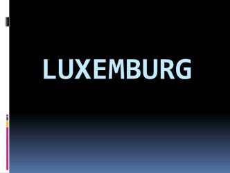 Luxemburg. Liechtenstein.