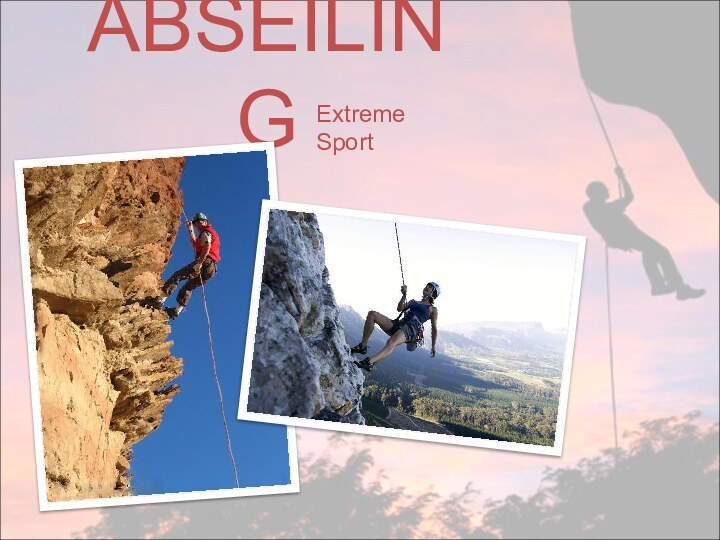 ABSEILINGExtreme Sport