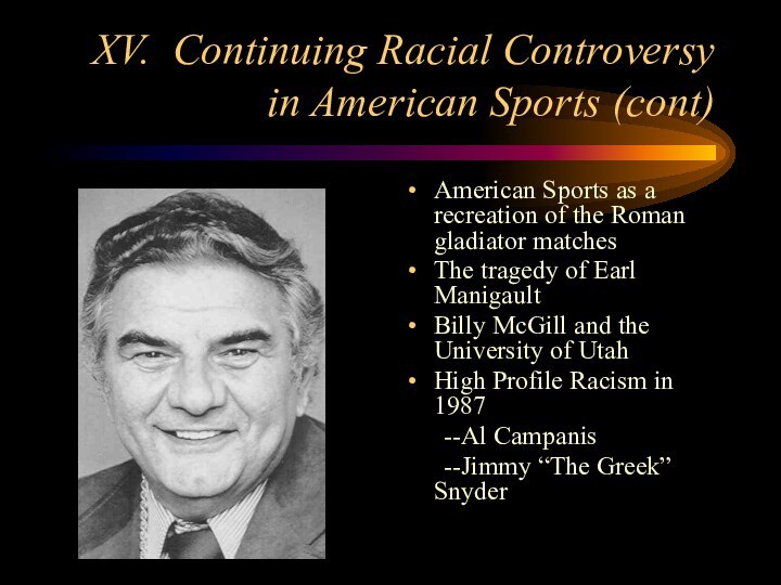 XV. Continuing Racial Controversy in American Sports (cont)American Sports as a recreation