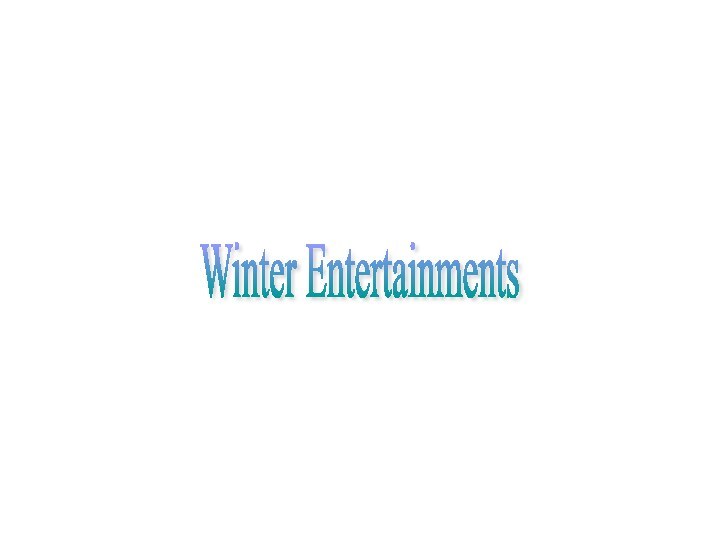 Winter Entertainments