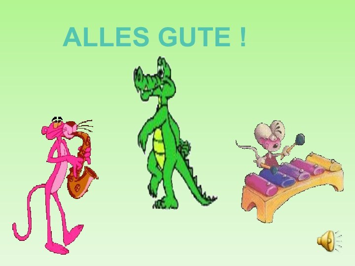 ALLES GUTE !