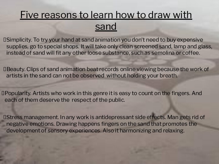 Five reasons to learn how to draw with sandSimplicity. To try your