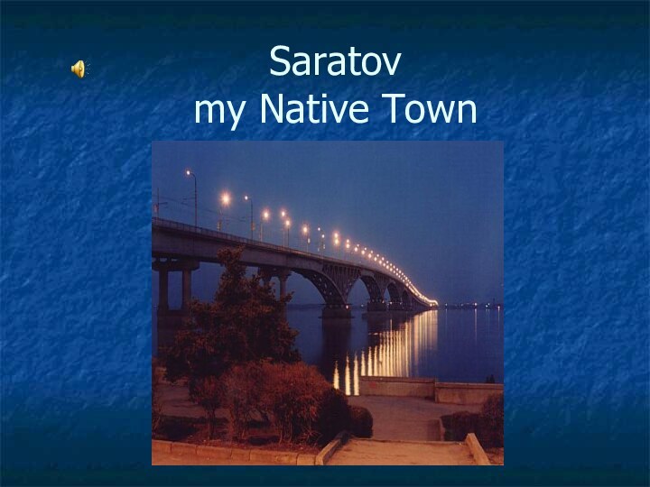 Saratov  my Native Town