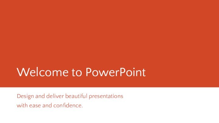 Welcome to PowerPointDesign and deliver beautiful presentations with ease and confidence.