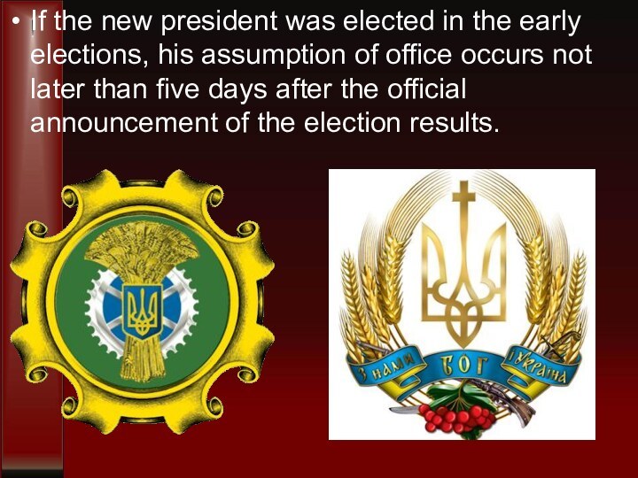 If the new president was elected in the early elections, his assumption