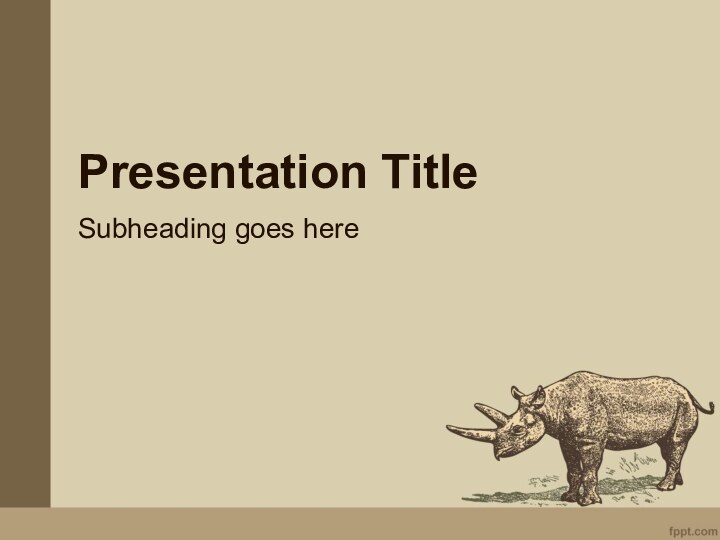 Presentation TitleSubheading goes here