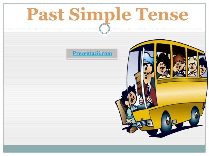 Past Simple TensePrezentacii.com