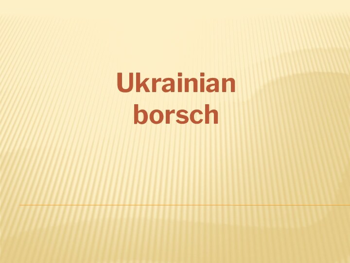 Ukrainian borsch