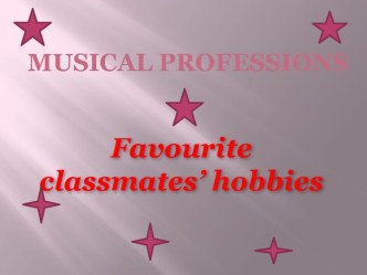 Favourite classmates’ hobbies