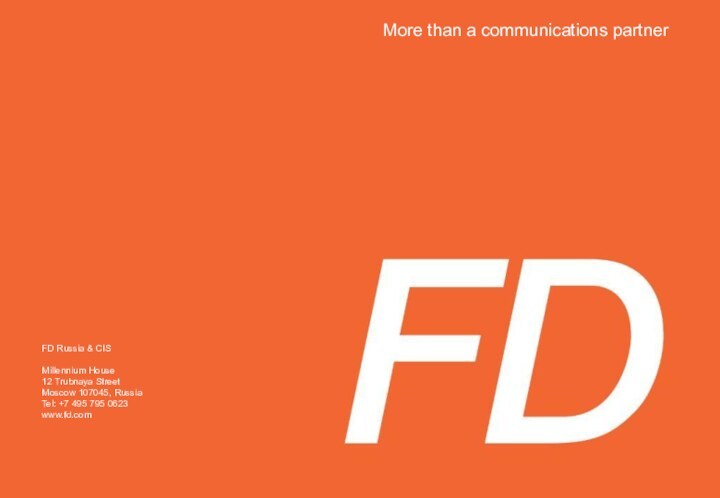 More than a communications partner FD Russia & CIS  Millennium House