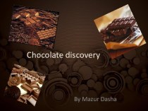Chocolate discovery