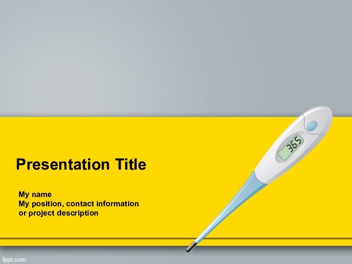 Presentation TitleMy nameMy position, contact informationor project description