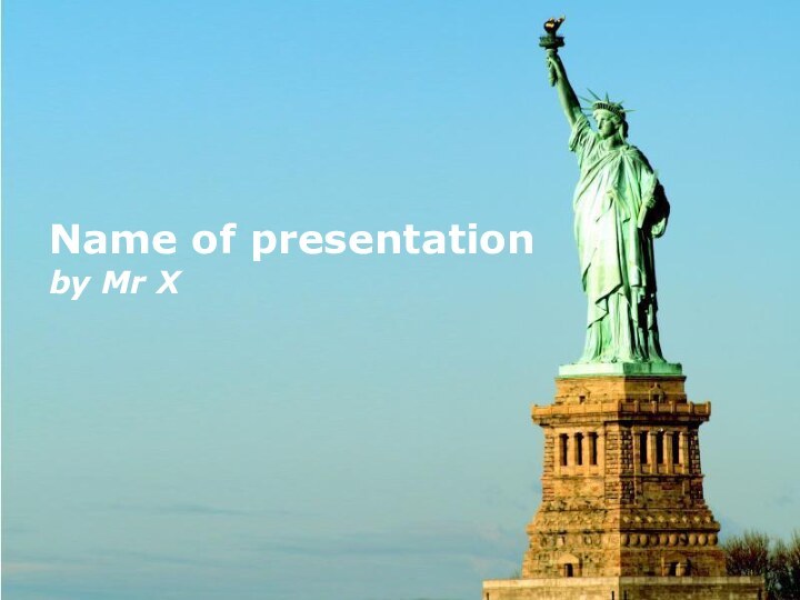 Name of presentationby Mr X